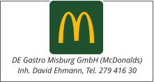 DE Gastro Misburg GmbH (McDonalds) Inh. David Ehmann, Tel. 279 416 30